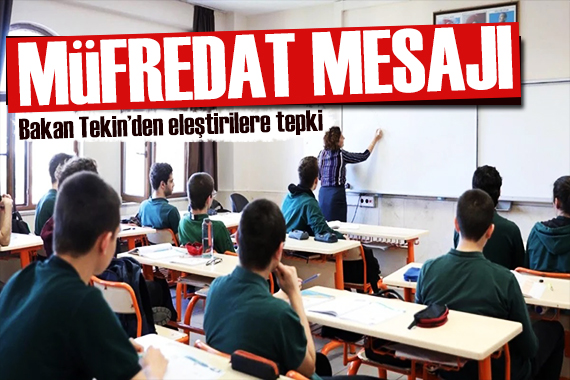 Bakan Tekin den müfredat eleştirilerine yanıt: Neye itiraz ettiklerini merak ediyorum