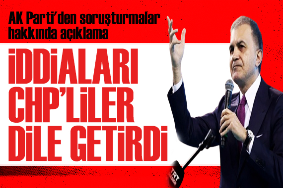 AK Parti den dikkat çeken açıklama: İddialar CHP liler tarafından dile getirildi