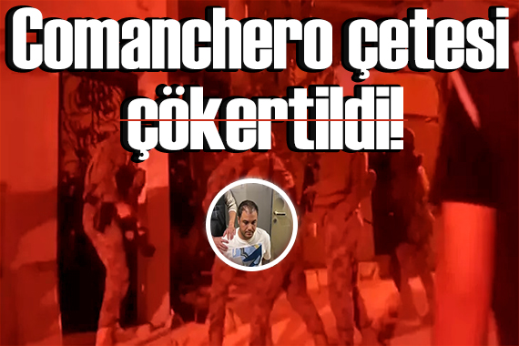 Bakan Yerlikaya duyurdu: Uluslararası suç örgütü Comanchero çöketildi