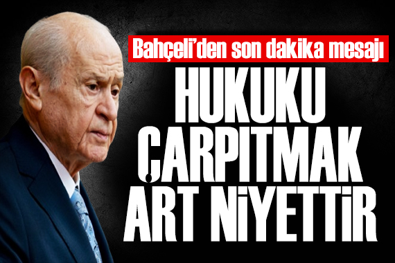 Bahçeli den CHP nin boykot çağrısına tepki: Hukuku çarpıtmak art niyettir