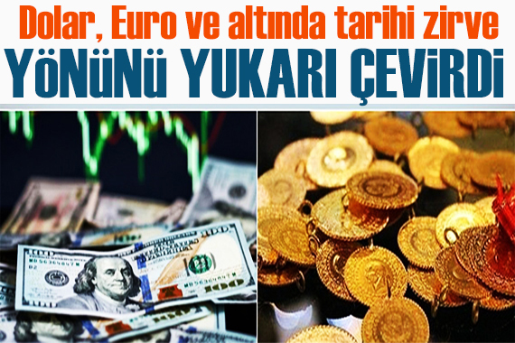 Döviz kurunda sert yükseliş! Dolar ve Euro tarihi zirveyi gördü