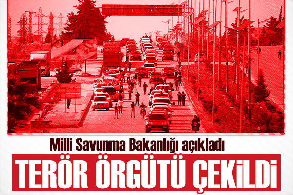 MSB açıkladı: Terör örgütü çekildi! Titizlikle takip ediliyor