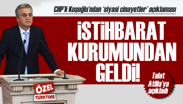 Flaş gelişme! CHP li Kuşoğlu: Siyasi cinayetler ihbarının istihbarat kurumundan geldiğini tahmin ediyorum