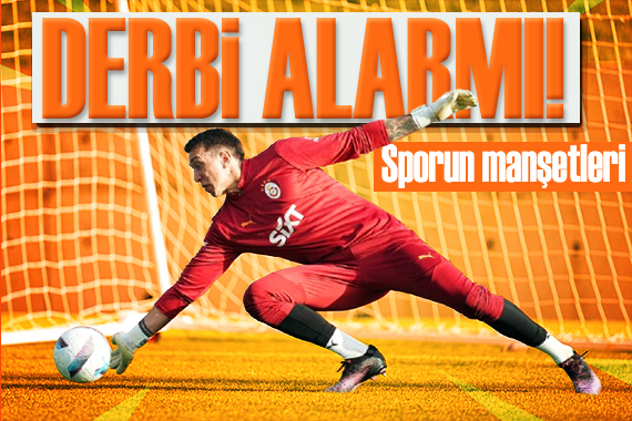 Aslan da derbi alarmı! Spor basını bugün ne yazdı? (28 Mart)