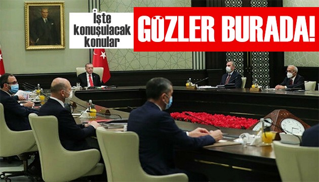 Gözler burada! İşte Kabine'de konuşulacak konular