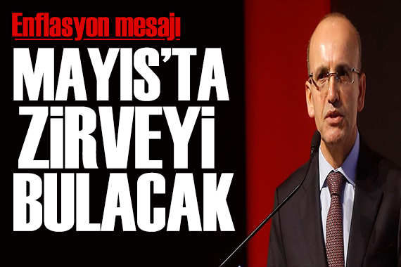 Bakan Şimşek ten enflasyon mesajı: Mayıs ta zirveyi bulacak
