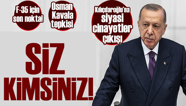 Cumhurbaşkanı Erdoğan F-35 ve Osman Kavala tepkisi