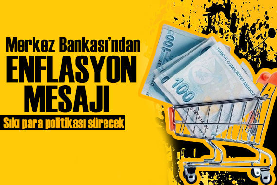 Merkez Bankası ndan enflasyon açıklaması: Duruşumuzu sürdüreceğiz