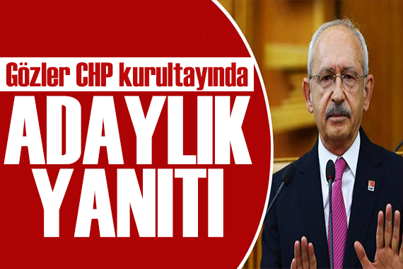 Kılıçdaroğlu ndan kurultay yanıtı: Aday olacak mı?