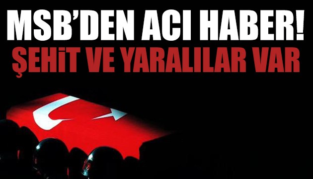 Bakanlıktan acı haber: Şehidimiz var!