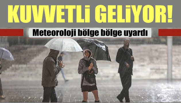 Meteoroloji bu bölgeleri uyardı! Sağanak geliyor