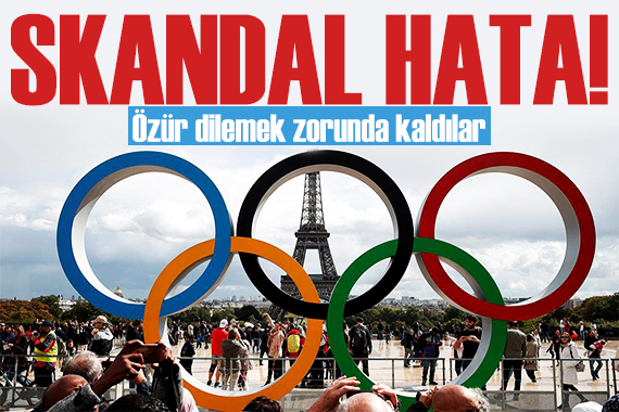 Paris Olimpiyatları nda skandal hata! Özür dilediler