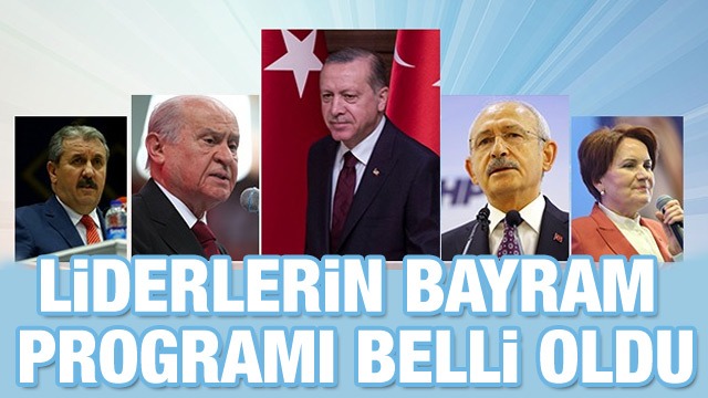 Liderlerin bayram programı belli oldu