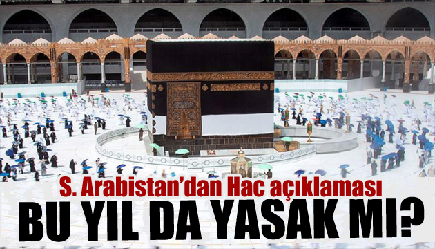 Suudi Arabistan dan hac kararı