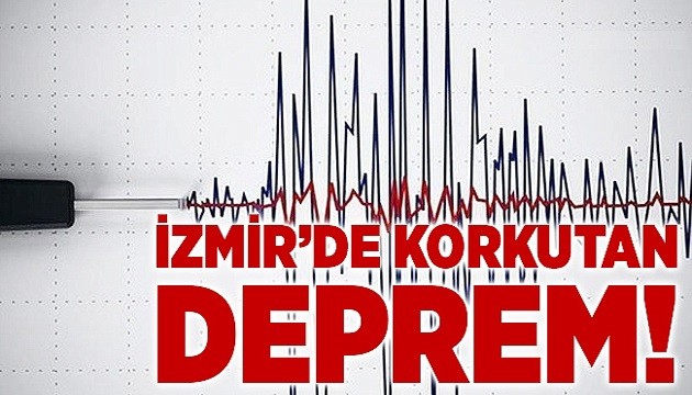 İzmir'de korkutan deprem!