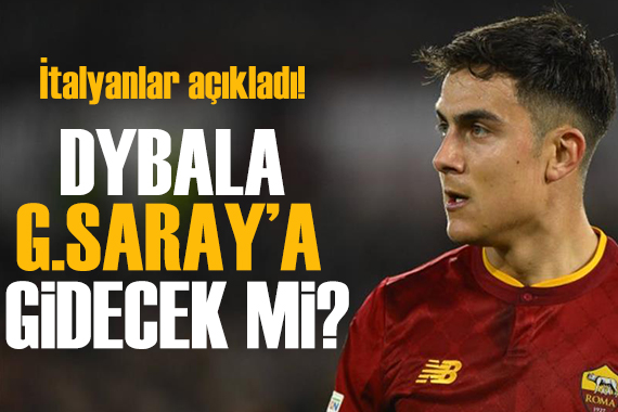 Dybala Galatasaray a gidecek mi? İtalyanlar açıkladı!