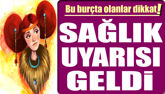 4 Ağustos burç yorumları: Sağlık uyarısı geldi