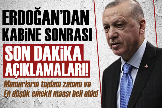 Erdoğan dan son dakika açıklamaları! Emekli ve memurların toplam zammı belli oldu