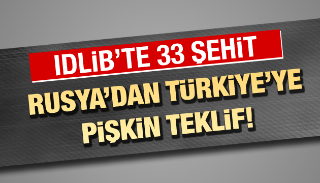 Rusya dan İdlib açıklaması geldi!