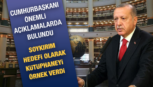 Cumhurbaşkanı Erdoğan dan önemli açıklamalar