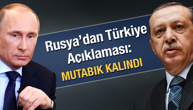 Rusya dan Türkiye açıklaması!