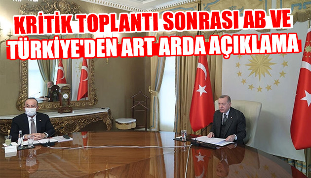 Kritik toplantı sonrası AB ve Türkiye den art arda açıklama