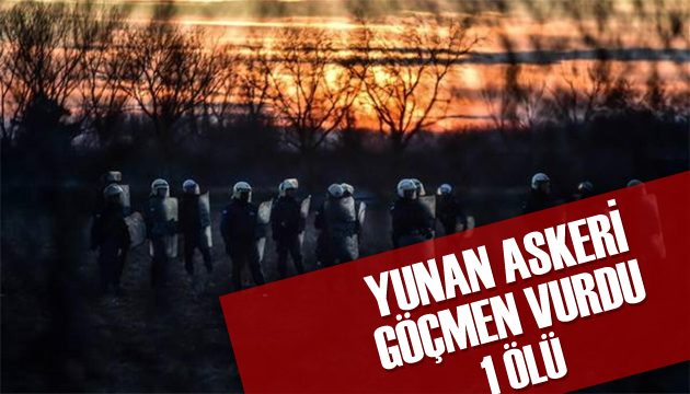 Yunan askeri sınırda göçmen vurdu