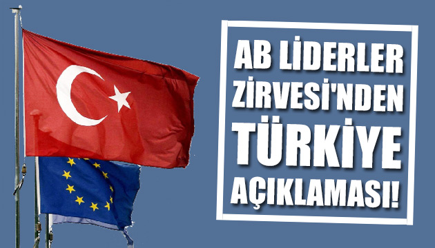 AB liderler Zirvesi nden Türkiye açıklaması
