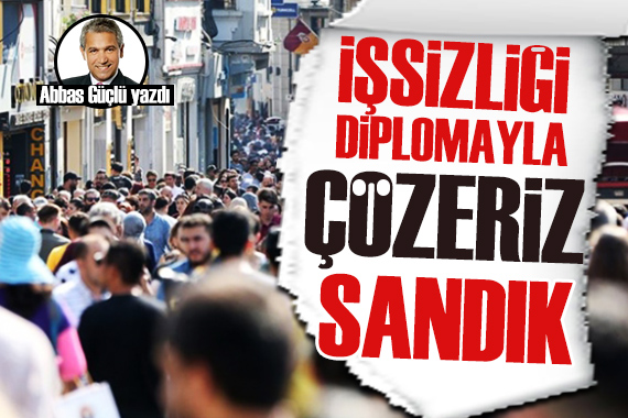 Abbas Güçlü den işsizlik analizi: Diploma ile çözüleceğini sandık