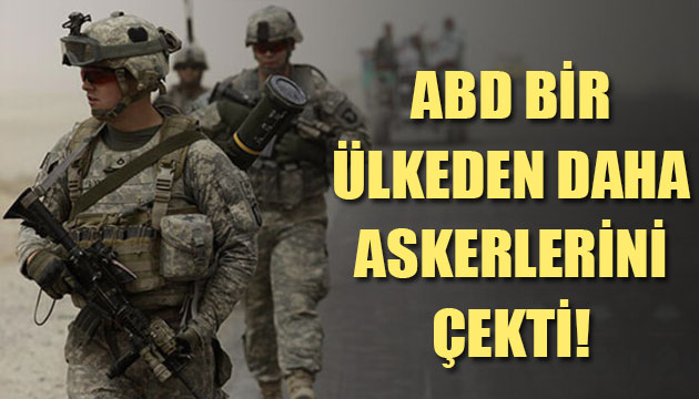 ABD bir ülkeden daha askerlerini çekti