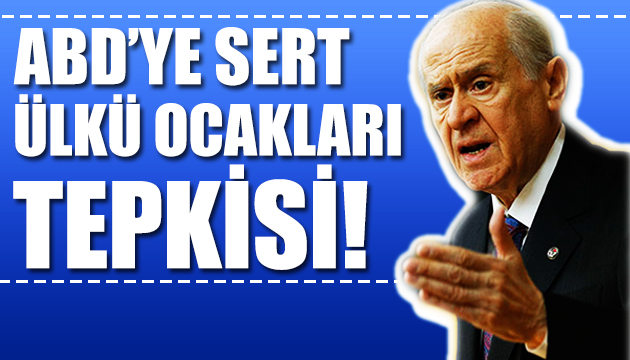 Bahçeli den ABD ye Ülkü Ocakları çıkışı!