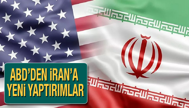 ABD den yeni İran yaptırımları