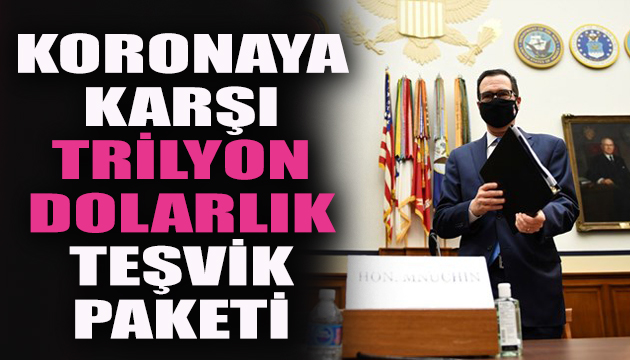 Koronaya karşı trilyon dolarlık teşvik paketi