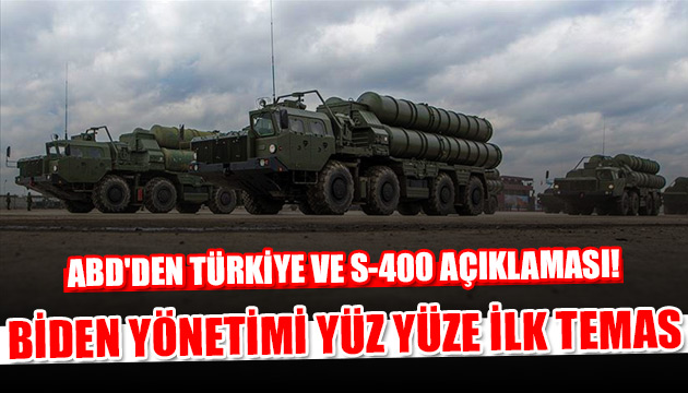 ABD den Türkiye ve S-400 açıklaması!