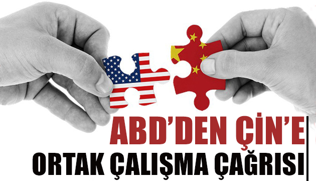 ABD den Çin e  ortak çalışma  çağrısı