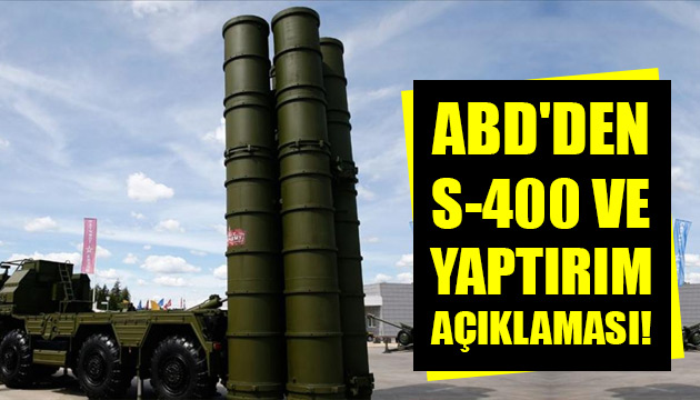 ABD den S-400 ve yaptırım açıklaması!