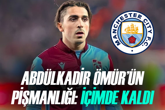 Trabzonsporlu Abdülkadir Ömür den büyük itiraf:  O transfer içimde kaldı 
