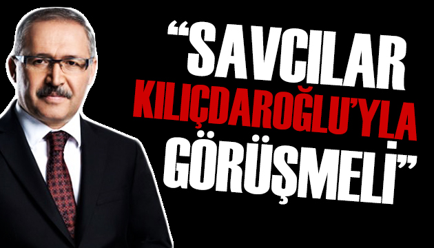 Abdülkadir Selvi: Savcılar Kılıçdaroğlu yla görüşmeli