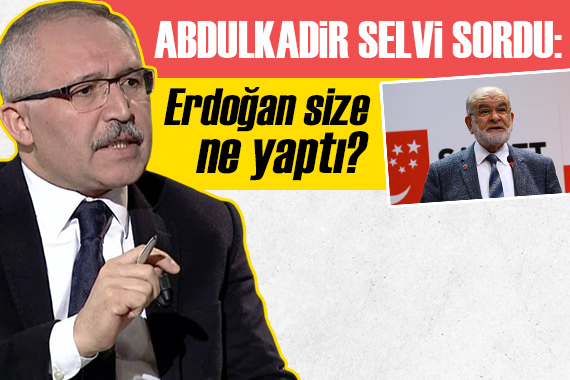 Abdulkadir Selvi: Erdoğan size ne yaptı?