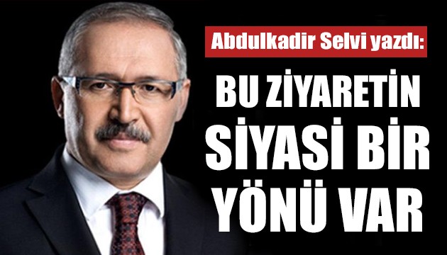Selvi: Erdoğan'ın ziyaretinin siyasi bir yönü var