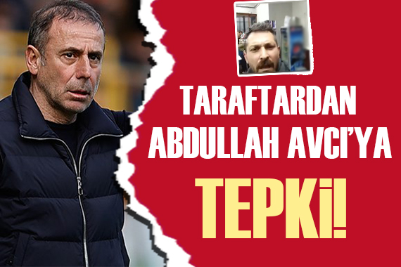 Trabzonspor taraftarından Abdullah Avcı ya tepki!
