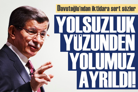 Davutoğlu ndan sert sözler: İktidarın gıdası rant!