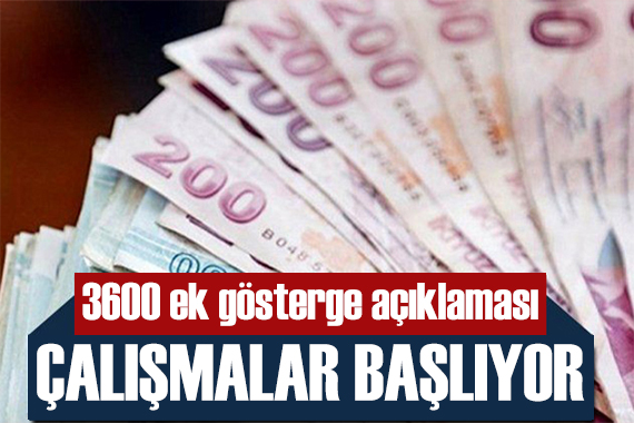 3600 ek gösterge açıklaması: Çalışmalara başlayacağız