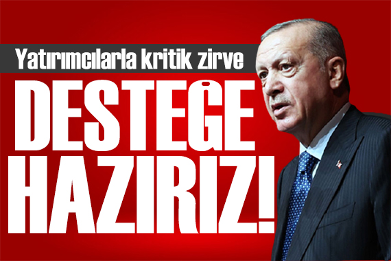 Cumhurbaşkanı Erdoğan: Her türlü desteğe hazırız