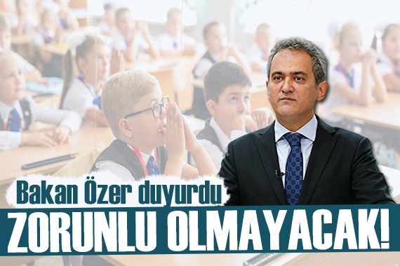 Bakan Özer açıkladı: Devam zorunluluğu olmayacak