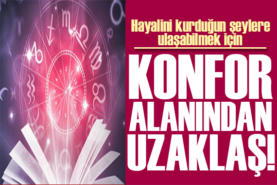 19 Ağustos 2022 burç yorumları: Konfor alanından uzaklaş