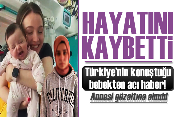 Nisa bebek hayatını kaybetti