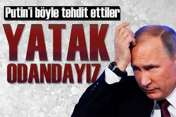 Putin i böyle tehdit ettiler: Sarayındayız!