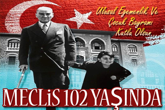 Türkiye Büyük Millet Meclisi 102 yaşında! İlk tören Meclis te