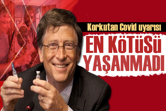 Bill Gates ten korona uyarısı: En kötüsü henüz yaşanmadı